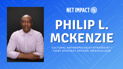 Lessons in Leadership: Philip McKenzie, Founding Member, Net Impact Black Professional Chapter